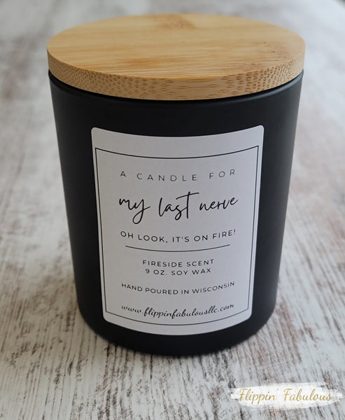 My Last Nerve...Oh Look, It's On Fire! Soy Wax Candle