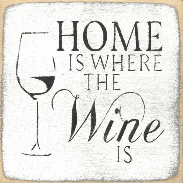Home Is Where The Wine Is Handmade Mini Sign