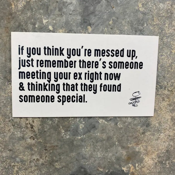 If You're Think You're Messed Up...Handmade Magnet