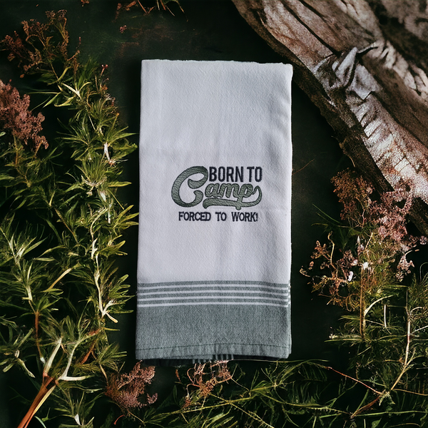 Born To Camp Forced To Work Handmade Embroidered Towel