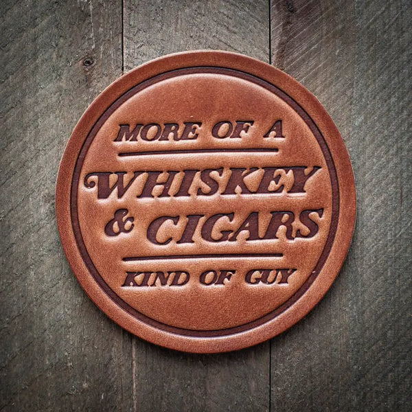 More Of A Whiskey & Cigars Kind Of Guy Handmade Leather Coaster