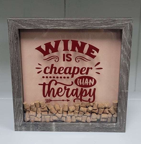 Wine Is Cheaper Than Therapy Shadow Box