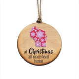 At Christmas All Roads Lead Home Handmade Wood Ornament