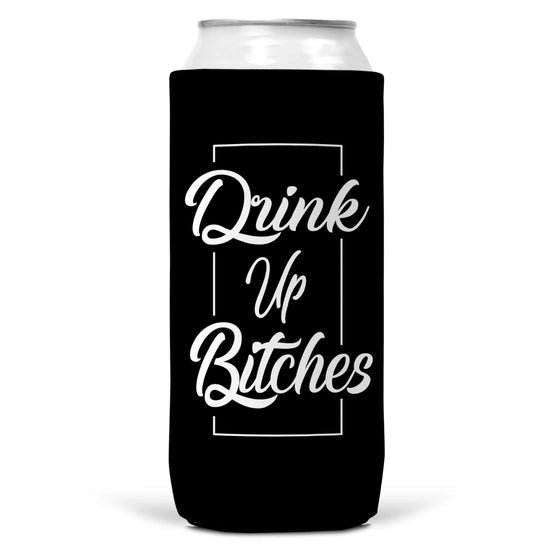 Drink Up Bitches Slim Can Coozie Cooler
