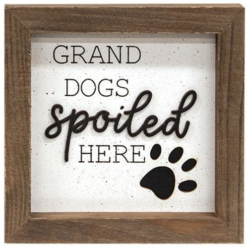 Grand Dogs Spoiled Here Shadowbox Framed Sign
