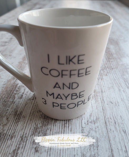 I Like Coffee And Maybe Three People Handmade Mug