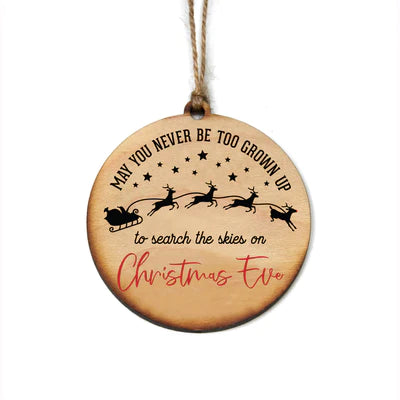 May You Never Be Too Grown Up To Search The Skies On Christmas Eve Handmade Wood Ornament