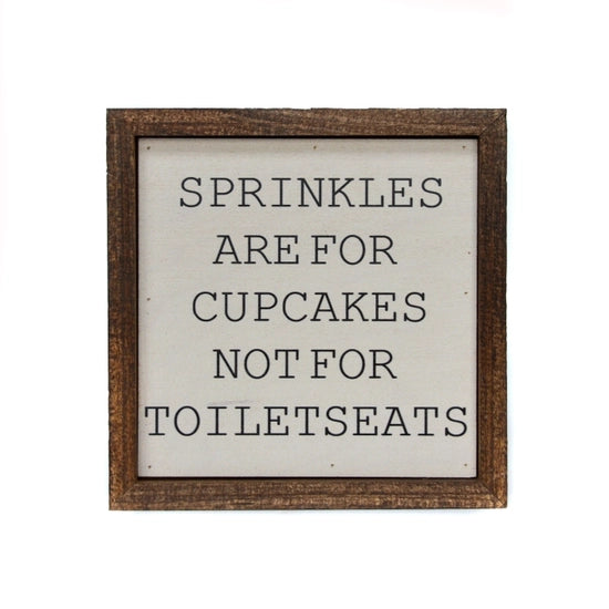 Sprinkles Are For Cupcakes Not For Toilet Seats Handmade Wood Sign