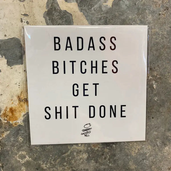 Badass Bitches Get Shit Done Handmade Magnet