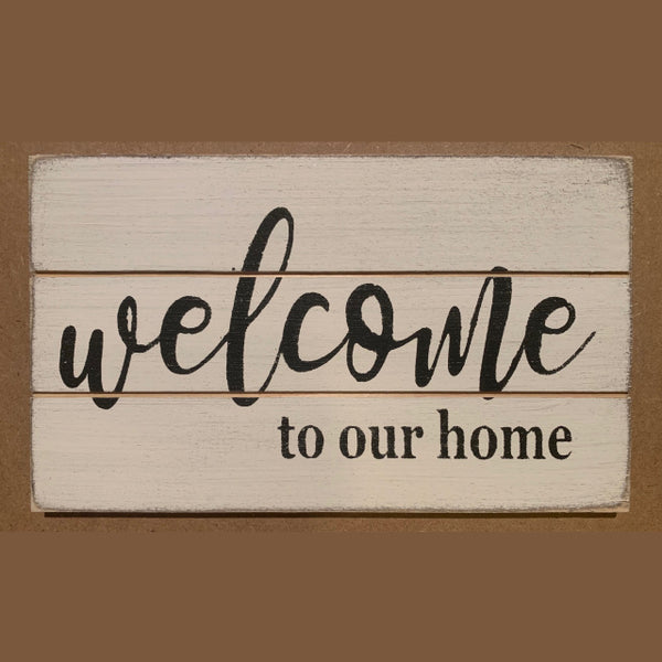 Welcome To Our Home Mini Sign