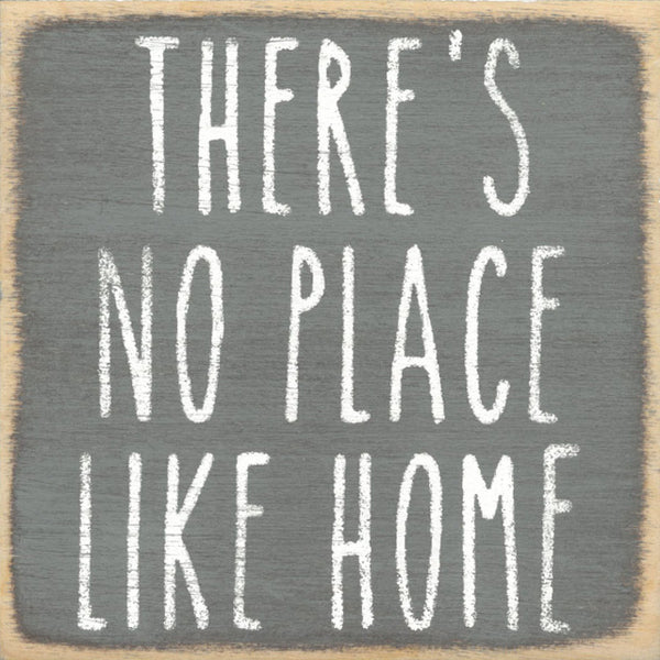 There's No Place Like Home Mini Sign