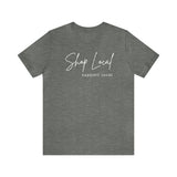 Shop Local Support Local Unisex Jersey Short Sleeve Tee - Multiple Colors Available