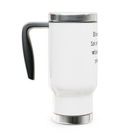 Every Day Is A Weekend When You're Retired Stainless Steel Travel Mug with Handle, 14oz