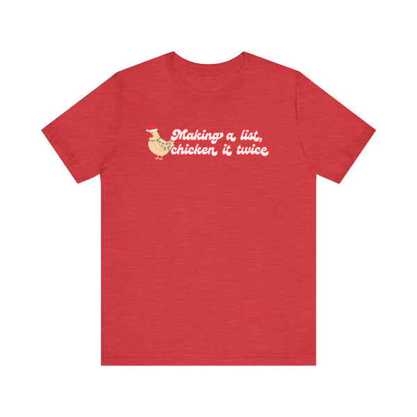 Makin' A List Chicken It Twice Womens T-Shirt- Multiple Colors Available