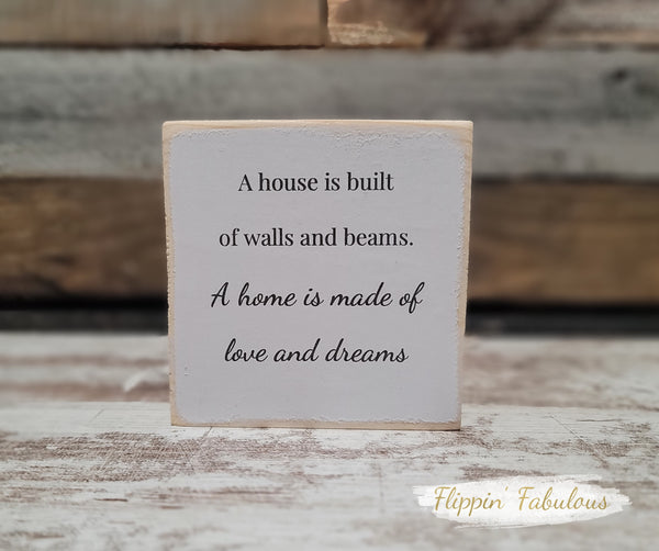 A house is built on love and dreams...Handmade Mini Wood Sign