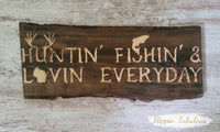 Huntin' Fishin' & Lovin' Everyday (WI) Hand Carved Wood Sign ***CUSTOMIZABLE***