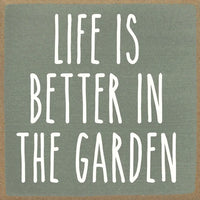 Life Is Better In The Garden Handmade Mini Sign