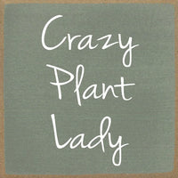 Crazy Plant Lady Handmade Mini Sign