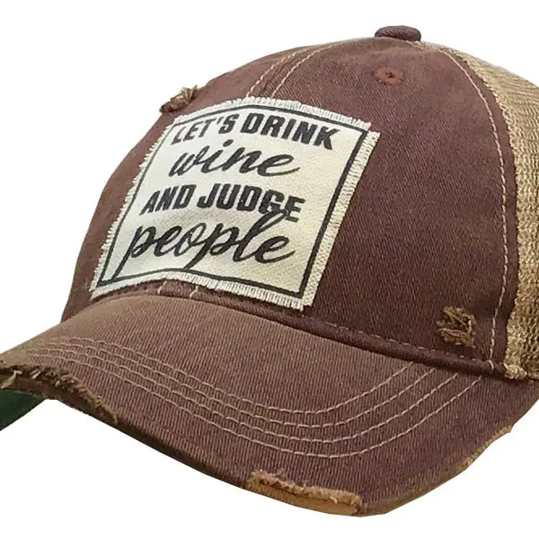 Let's Drink Wine And Judge People Trucker Hat