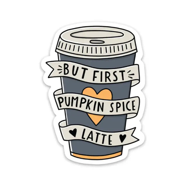 But First Pumpkin Spice Latte Sticker