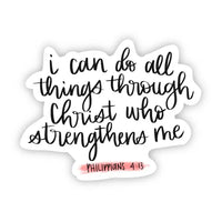 I Can Do All Things Through Christ Who Strengthens Me Philippians 4:13 Sticker