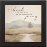It's The Friends We Meet Along The Way That Help Us Appreciate The Journey Framed Print