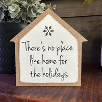 There's No Place Like Home For The Holidays Mini House Shaped Sign