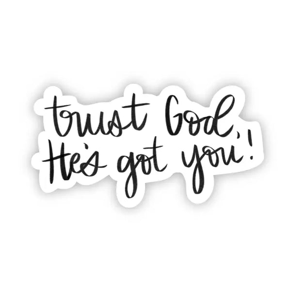 Trust God He's Got You Sticker