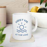 Meet Me At The Lake 11 Oz Ceramic Mug