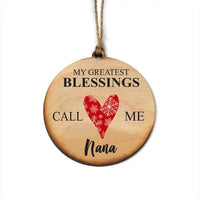 My Greatest Blessings Call Me Nana Handmade Wood Ornament