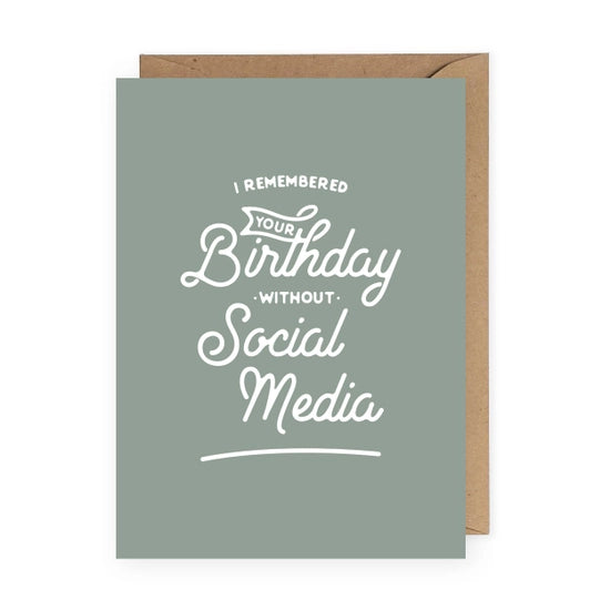 I Remembered Your Birthday Without Social Media Handmade Greeting Card
