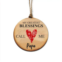 My Greatest Blessings Call Me Papa Handmade Wood Ornament