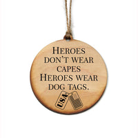 Heroes Don't Wear Capes Heroes Wear Dog Tags Handmade Wood Ornament