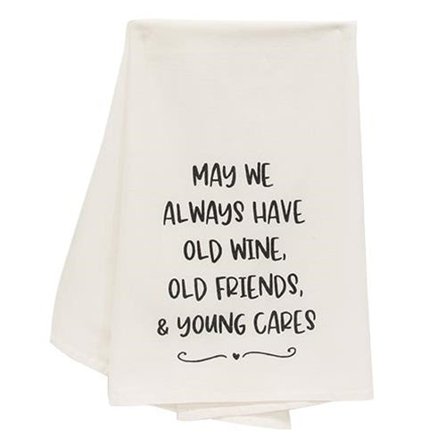 May We Always Have Old Wine, Old Friends, and Young Cares Dish Towel