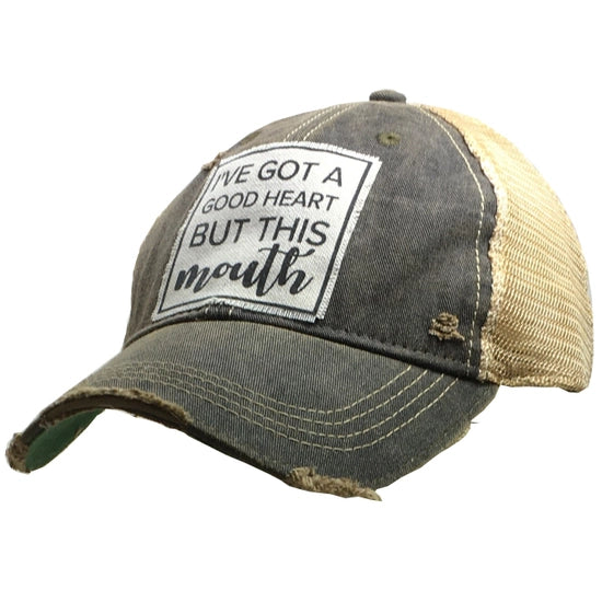 I've Got A Good Heart But This Mouth Distressed Trucker Hat