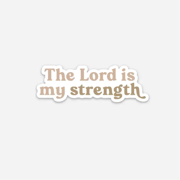 The Lord Is My Strength Handmade Sticker