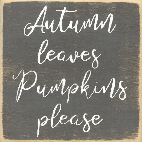 Autumn Leaves And Pumpkins Please Handmade Mini Sign