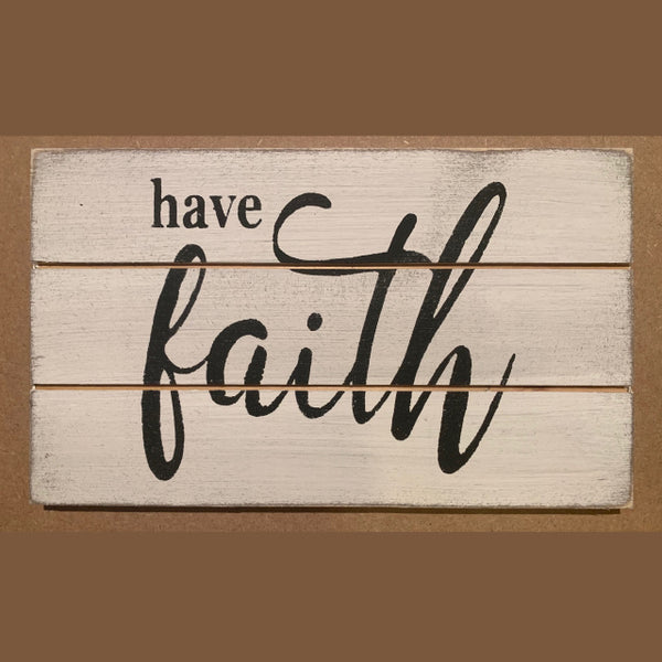 Have Faith Mini Sign