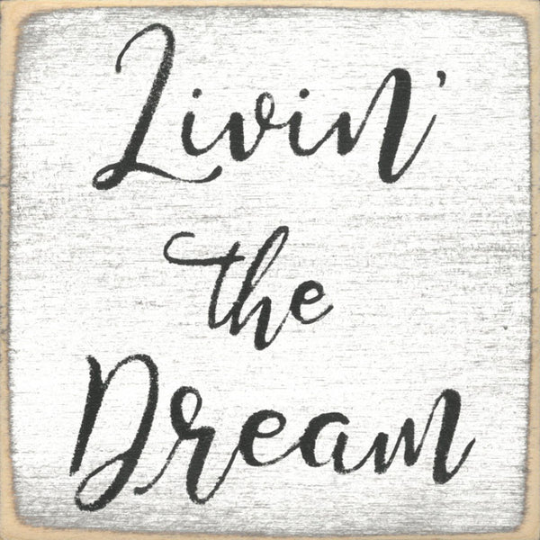 Livin' The Dream Mini Sign